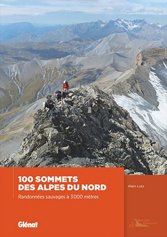 100 sommets des Alpes du Nord, Randonnées sauvages à 3000 mètres par Alain Lutz