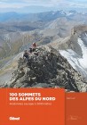 100 sommets des Alpes du Nord, Randonnées sauvages à 3000 mètres par Alain Lutz