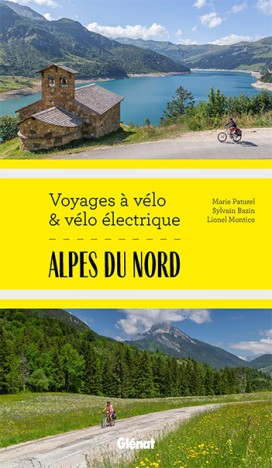Alpes du Nord Voyages à vélo et vélo électrique, de Marie-Hélène Paturel, Lionel Montico et Sylvain Bazin, avr. 2022