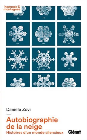 Autobiographie de la neige: Histoires d'un monde silencieux, de Daniele Zovi (Auteur), Anita Rochedy (Traduction), janv. 2023