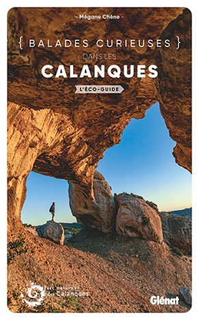 Balades curieuses dans les Calanques : L'écoguide, mars 2022