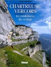 Chartreuse Vercors, les randonnées du vertige, de Pascal Sombardier, avr. 2021