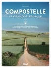 Compostelle. Le grand pèlerinage de Sylvain Bazin, sept. 2021