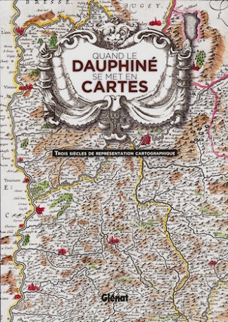 Quand le Dauphiné se met en cartes, Hélène Viallet, directrice d'ouvrage, juil. 2011