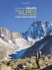 Face aux géants des Alpes: Les plus belles randonnée, par Pierre Millon