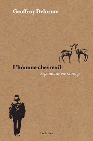 L’homme-chevreuil, de Geoffroy Delorme, fév. 2021