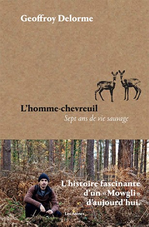 L’homme-chevreuil, de Geoffroy Delorme, fév. 2021