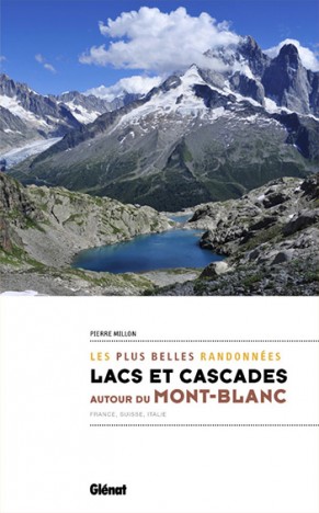 Lacs et cascades autour du Mont-Blanc, de Pierre Millon, mai. 2021