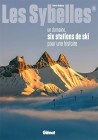 Les Sybelles : un domaine, six stations de ski pour une histoire, de Hervé Bodeau, déc. 2023