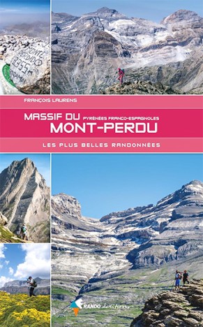 Le massif du Mont-Perdu : Les plus belles randonnées, de  François Laurens