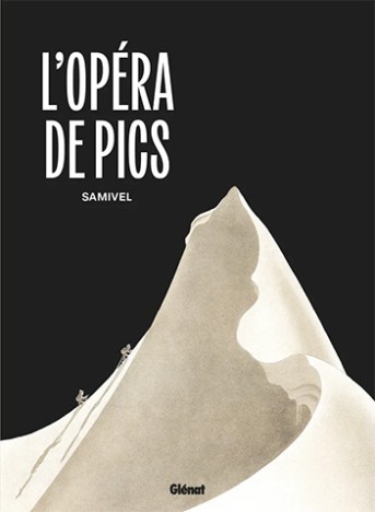 L'Opéra de pics NE – Samivel, Jean-Louis Roux