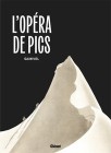 L'Opéra de pics NE – Samivel, Jean-Louis Roux