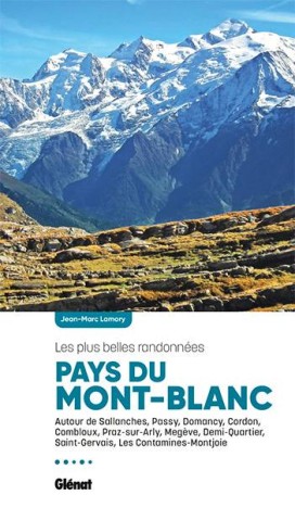 Pays du Mont-Blanc, les plus belles randonnées (2ème édition)