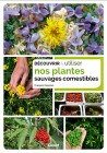 Découvrir et utiliser nos plantes sauvages comestibles, de François Couplan, mai 2021