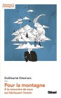 Pour la montagne. À la rencontre de ceux qui fabriquent l'avenir, de Guillaume Desmurs