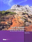 Sainte-Baume – Sainte Victoire, de Pierre Garcin et Nicolas Lacroix, fév. 2011