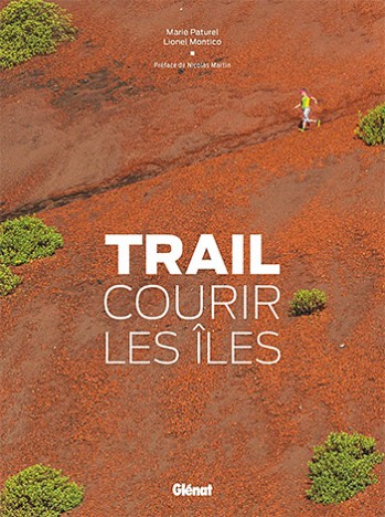TRAIL, Courir les Îles, de Marie Paturel et Lionel Montico, oct. 2020