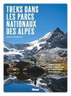 Treks dans les Parcs nationaux des Alpes, de Gian Luca Boetti