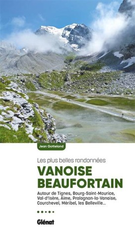 Vanoise Beaufortain, les plus belles randonnées (2ème édition)