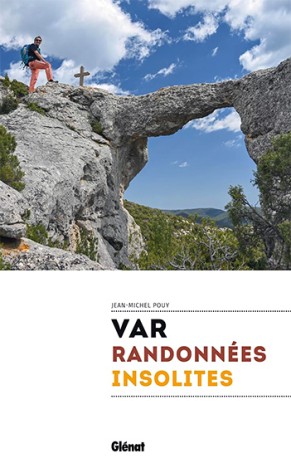 Var, randonnées insolites, de Jean-Michel Pouy, févr. 2024