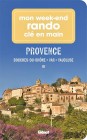 Mon week-end rando clé en main Provence - Bouches-du-Rhône, Var, Vaucluse, Alpes-de-Haute-Provence