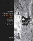 Yvon Chouinard, à l'avant-garde: Yosemite, Patagonia et autres histoires de montagne, de Yvon Chouinard, sept. 2020