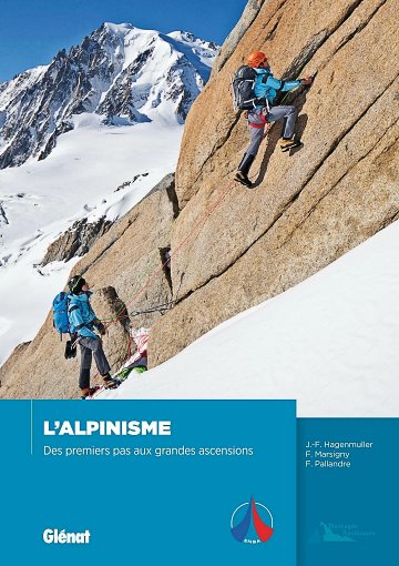 L'Alpinisme, des premiers pas aux grandes ascensions 