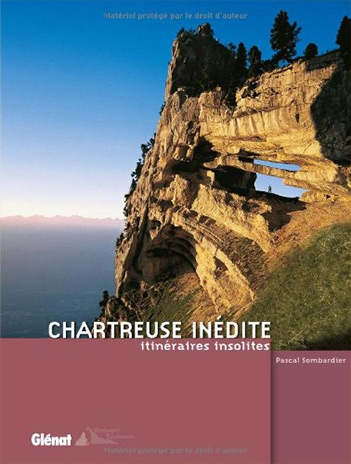 Chartreuse inédite, itinéraires insolites, de Pascal Sombardier, avr. 2021