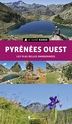 Le Guide Rando Pyrénées Ouest, les plus belles randonnées de Collectif, avr. 2021