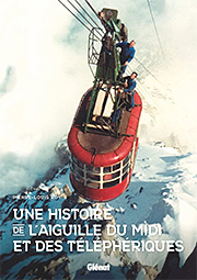 Une histoire de l'Aiguille du Midi et des téléphériques, de Pierre-Louis Roy (21/09/22) - Ajouter au panier sur amazon.fr