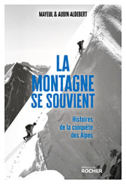 La montagne se souvient : Histoires de la conquête des Alpes, de Mayeul et Aubin Aldebert (15/11/23) - Ajouter au panier sur amazon.fr