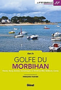 14 balades à pied et 2 tours à vélo pour découvrir en famille cette petite mer intérieure et sa voisine la presqu’île de Quiberon par Françoise Foucher