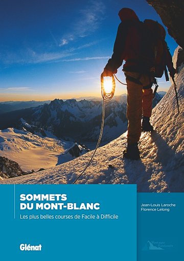 Sommets du Mont-Blanc, nouvelle édition par Jean-Louis Laroche et Florence Lelong 
