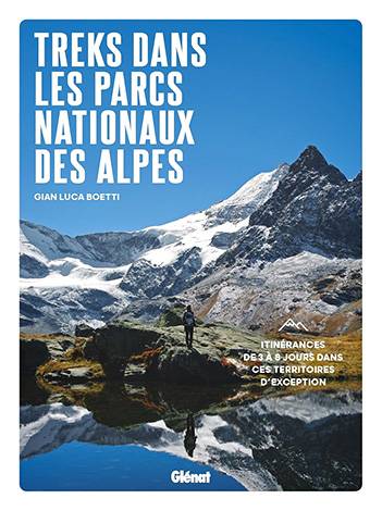 Treks dans les Parcs nationaux des Alpes, de Gian Luca Boetti