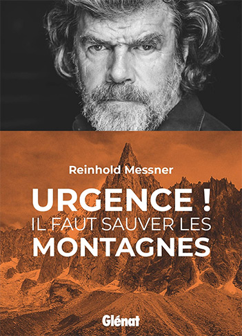 Urgence ! Il faut sauver les montagnes, par Reinhold Messner, août 2020