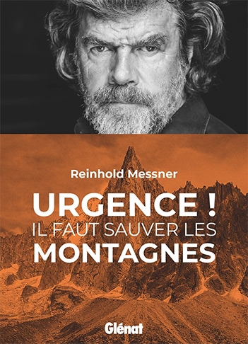 Urgence ! Il faut sauver les montagnes, par Reinhold Messner, août 2020