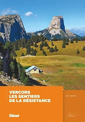 Vercors, les sentiers de la résistance par Jean Daumas